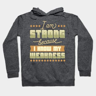 I Am Strong I Know My Weakness Hoodie